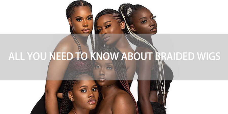 All You Need To Know About Braided Wigs